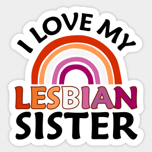 I Love My Lesbian Sister Sticker